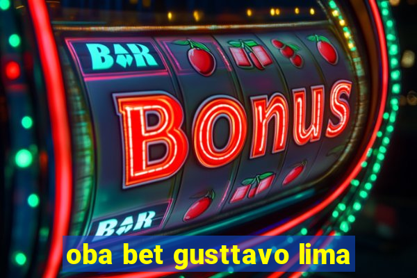 oba bet gusttavo lima